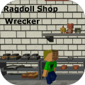 RagdollShopWrecker