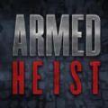 ArmedHeist