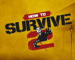 How to Survive 2 İ